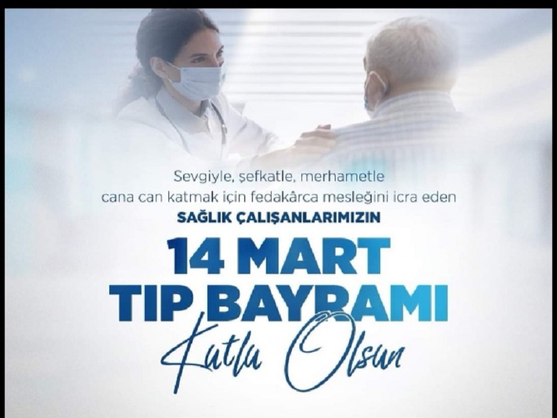 Sağlık Çalışanlarımızın 14 Mart Tıp Bayramı Kutlu Olsun